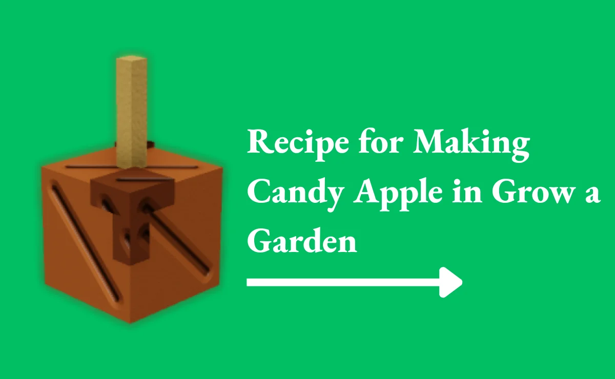 Recipe for Making Candy Apple in Grow a Garden