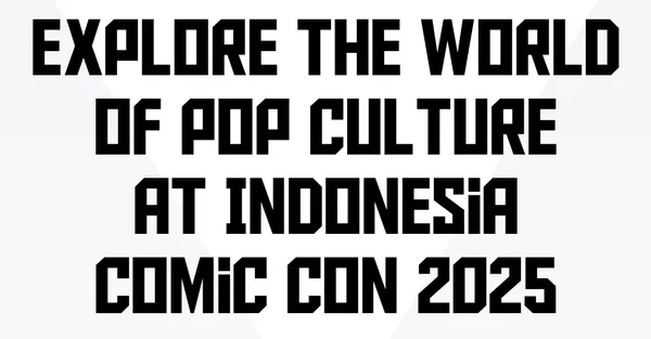 インドネシアアニメコンとインドネシアコミックコン2025！